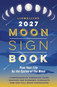 2027 Moon Sign Book by Llewellyn