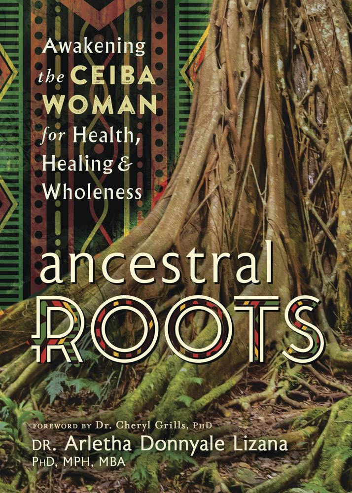 Ancestral Roots by Dr Arletha Donnyale Lizana PhD
