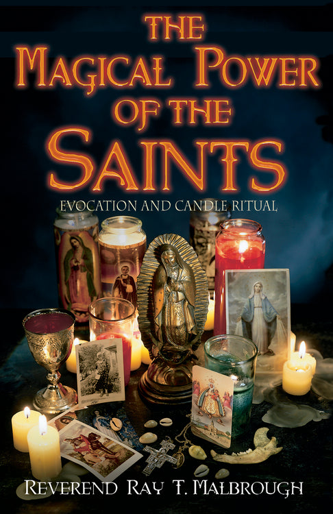 The Magical Power of the Saints | Evocation and Candle Rituals | By Reverend Ray T. Malbrough