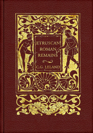 Etruscan Roman Remains in Popular Tradition By Charles Godfrey Leland - Paperback
