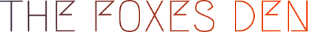 The Foxes Den