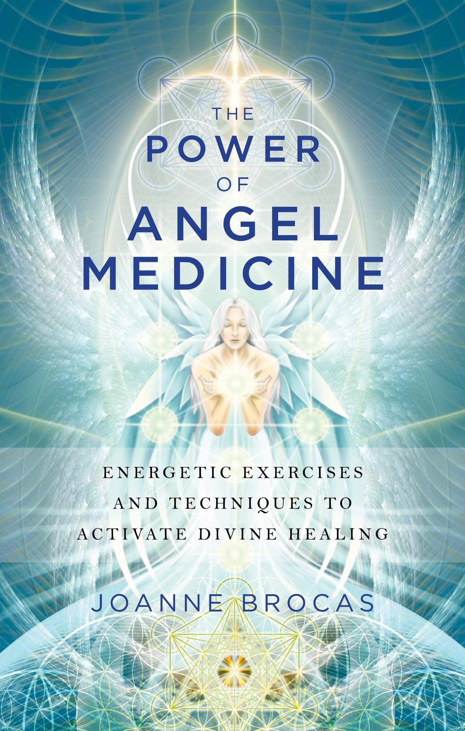 Angel Items The Power of Angel Medicine - Energetic Exercises and Techniques to Activate Divine Healing by Joanne Brocas