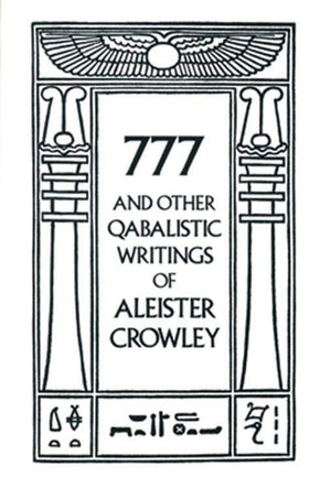 Books 777 and Other Qabalistic Writings of Aleister Crowley, Introduction by Israel Regardie