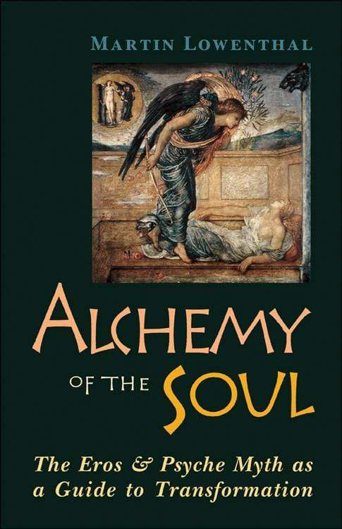 Books Alchemy of the Soul - The Eros & Psyche Myth as a Guide to Transformation by Martin Lowenthal