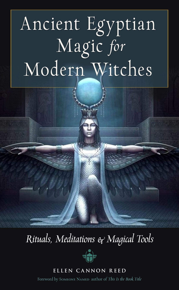 Books Ancient Egyptian Magic for Modern Witches - Rituals, Meditations, and Magical Tools by Ellen Cannon Reed