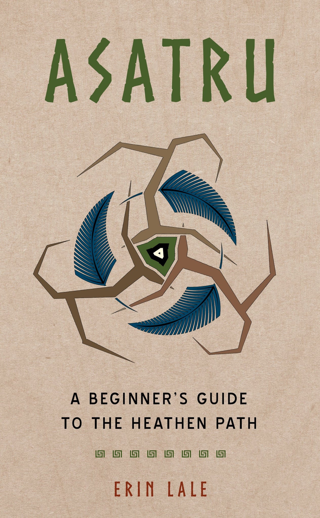 Asatru, Beginner's Guide to the Heathen Path by Erin Lale