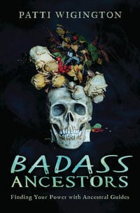 Books Badass Ancestors By Patti Wigington