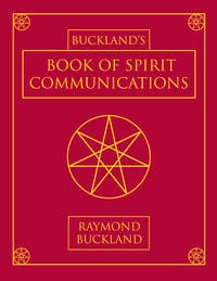 Buckland's Book of Spirit Communications By Raymond Buckland