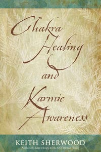 Books Chakra Healing and Karmic Awareness by Keith Sherwood