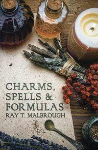 Books Charms, Spells, and Formulas by Ray T. Malbrough