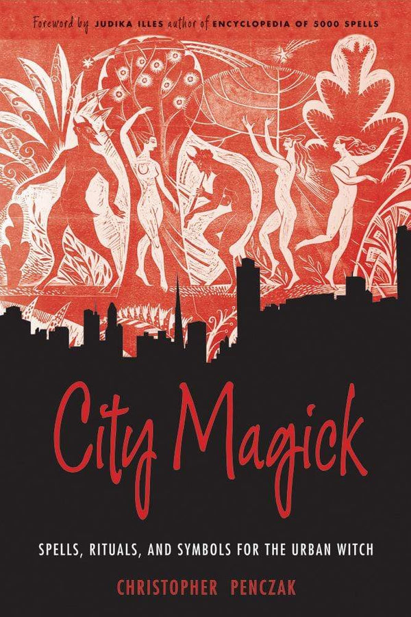 Books City Magick Spells, Rituals, and Symbols for the Urban Witch by Christopher Penczak, Foreword by Judika Illes