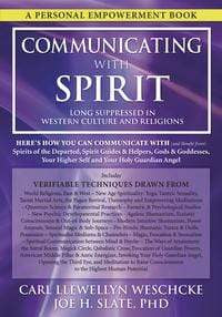 Communicating with Spirit by Carl Llewellyn Weschcke, Joe H. Slate