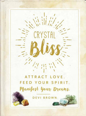 Books Crystal Bliss, Attract Love, Feed Your Spirit by Devi Brown