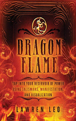 Books Dragonflame - Tap Into Your Reservoir of Power Using Talismans, Manifestation, and Visualization By Lawren Leo