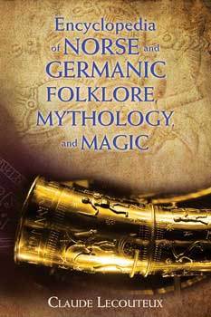 Books Encyclopedia of Norse & Germanic Folklore, Mythology & Magic by Claude Lecouteux