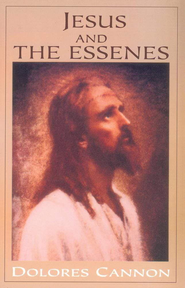 Jesus and the Essenes by Dolores Cannon