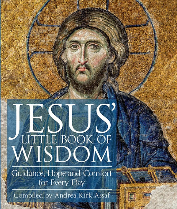 Books Jesus' Little Book of Wisdom Guidance, Hope, and Comfort for Every Day Compiled by Andrea Kirk Assaf