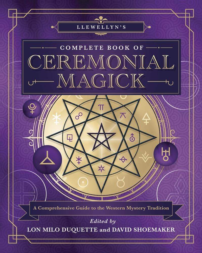 Llewellyn's Complete Book of Ceremonial Magick by Lon Milo DuQuette, David Shoemaker | Paperback Version