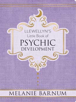 Llewellyn's Little Book of Psychic Development by Melanie Barnum