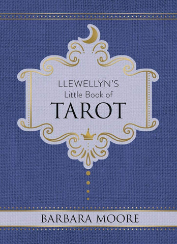 Llewellyn's Little Book Tarot by Barbara Moore