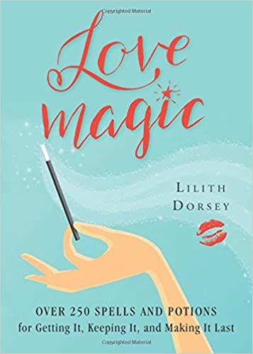 Books Love Magic - Over 250 Spells & Potions by Lilith Dorsey