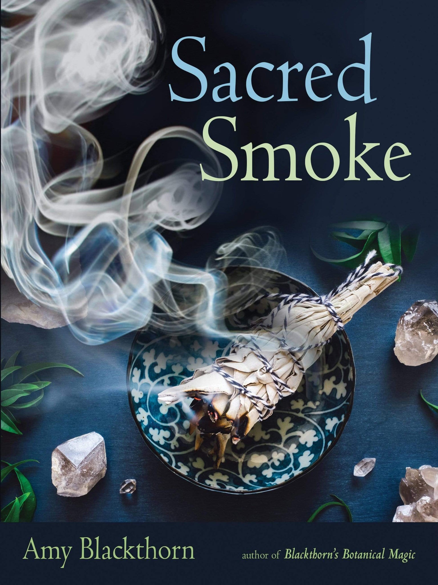 Sacred Smoke By Amy Blackthorn