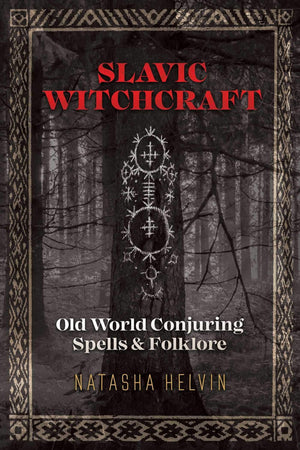 Books Slavic Witchcraft Old World Conjuring by Natasha Helvin