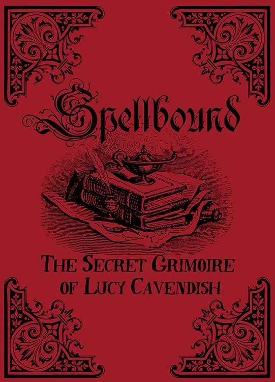 Books Spellbound, The Secret Grimoire of Lucy Cavendish by Lucy Cavendish