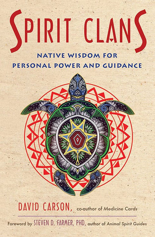 Spirit Clans - Native Wisdom for Personal Power and Guidance By David Carson