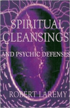 Books Spiritual Cleansings and Psychic Defenses By Robert Laremy
