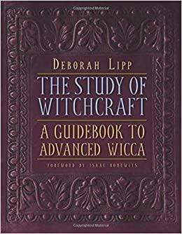 Study of Witchcraft, Advanced Wicca by Deborah Lipp