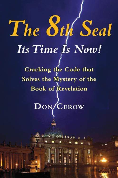 Books The 8th Seal-Its Time Is Now! Cracking the Code that Solves the Mystery of the Book of Revelation