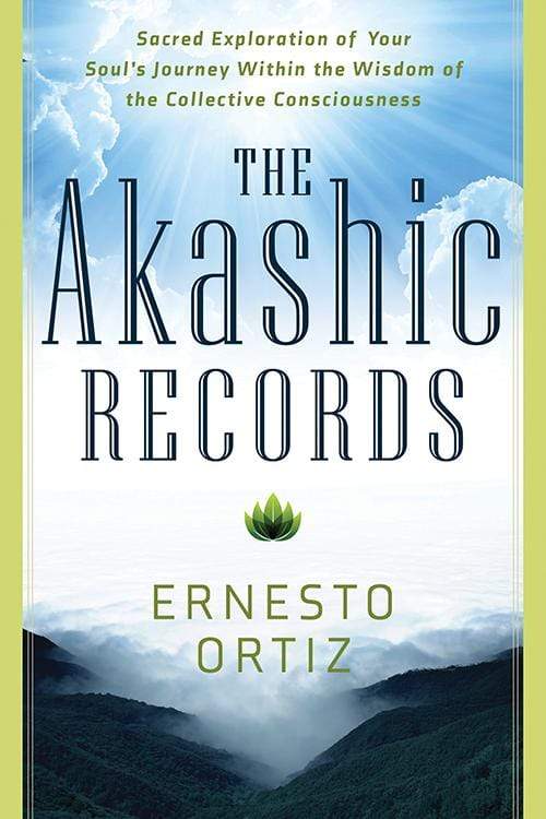 Books The Akashic Records - Sacred Exploration of Your Soul's Journey Within the Wisdom of the Collective Consciousness By Ernesto Ortiz