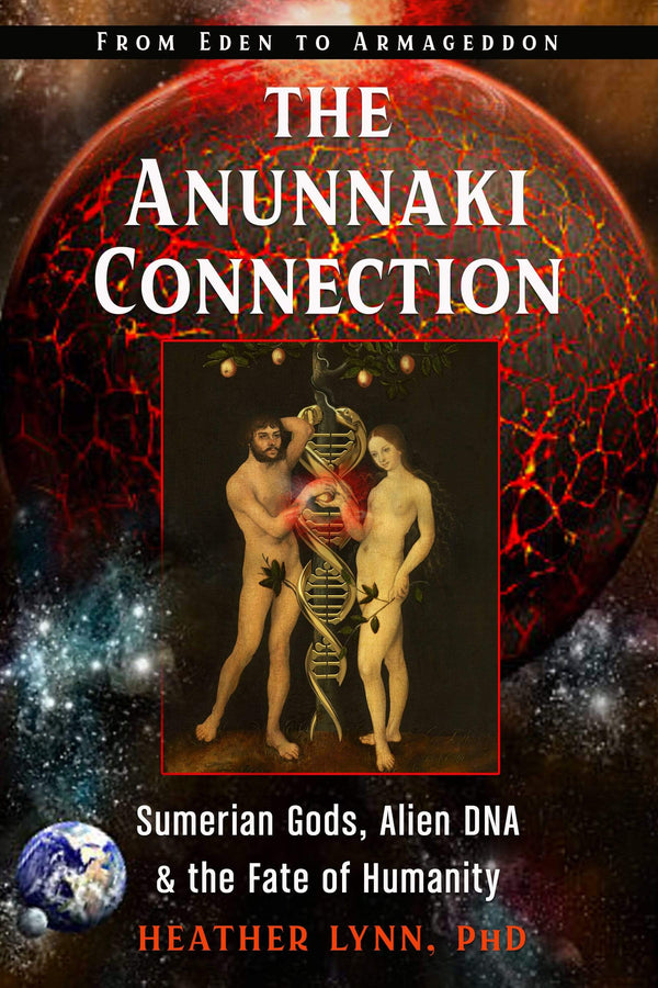 Books The Anunnaki Connection By Heather Lynn, PhD