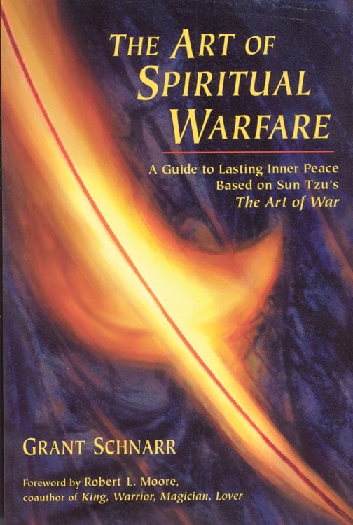 Books The Art of Spiritual Warfare - A Guide to Lasting Inner Peace Based on Sun Tsu's The Art of War By Grant Schnar
