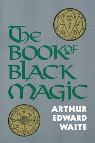 The Book of Black Magic by A.E. Waite
