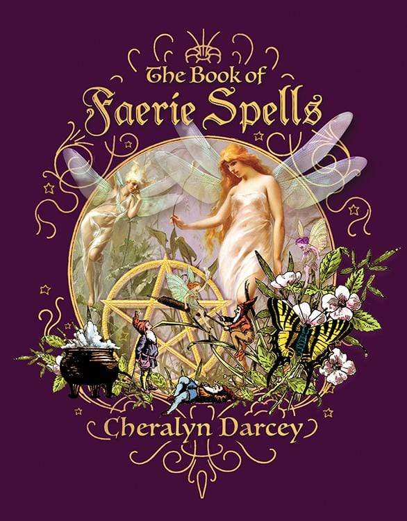 The Book of Faerie Spells, by  Cheralyn Darcey