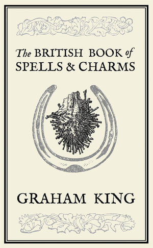 Books The British Book of Spells and Charms by Graham King