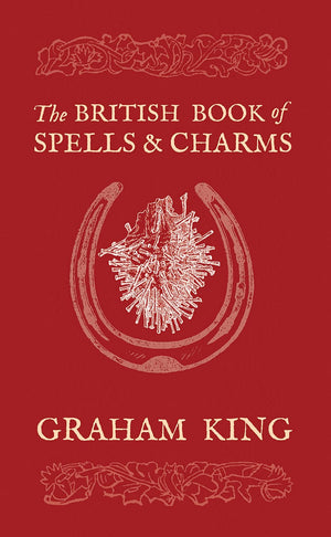 Books The British Book of Spells and Charms by Graham King