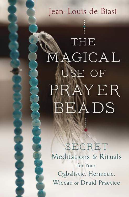 Books The Magical Use of Prayer Beads by Jean-Louis de Biasi