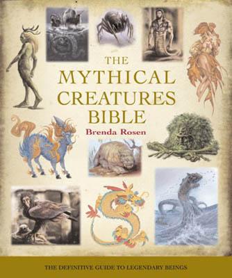 Books The Mythical Creatures Bible by Brenda Rosen