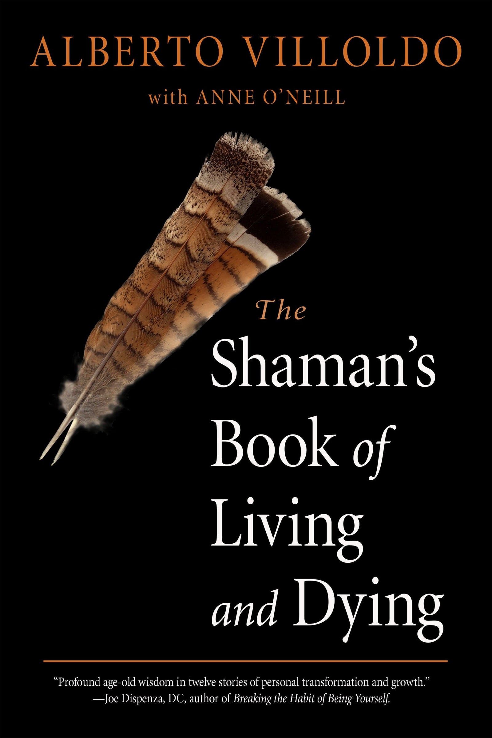 Books The Shaman's Book of Living and Dying by Alberto Villoldo, PhD, and Anne O'Neill