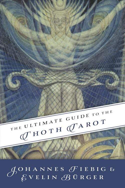 Books The Ultimate Guide to the Thoth Tarot by Johannes Fiebig, Evelin Burger