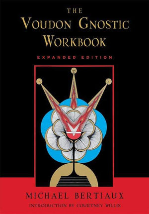 Books The Voudon Gnostic Workbook - Expanded Edition - Michael Bertiaux