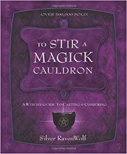 Books To Stir A Magick Cauldron by Silver Ravenwolf