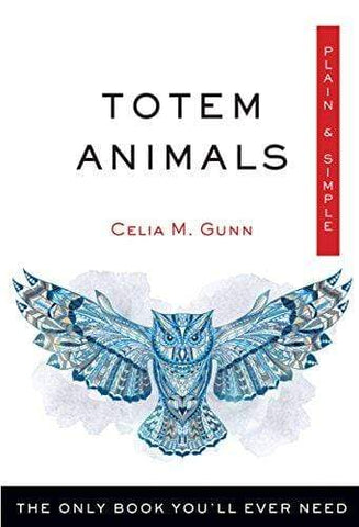 Totem Animals Plain & Simple by Celia Gunn