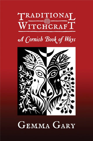 Traditional Witchcraft - A Cornish Book of Ways by Gemma Gary