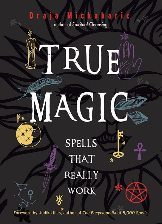 True Magic Spells That Really Work By Draja Mickaharic