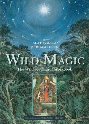 Books WILD MAGIC - The Wildwood Tarot Workbook By Mark Ryan