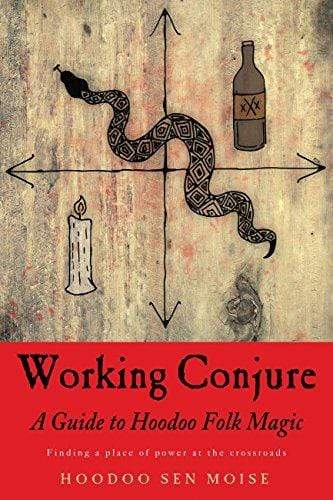 Working Conjure Guide to Hoodoo Folk Magic by Hoodoo Sen Moise